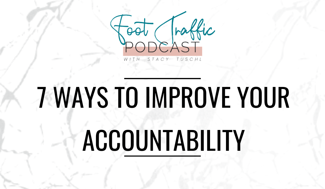 7 WAYS TO IMPROVE YOUR ACCOUNTABILITY